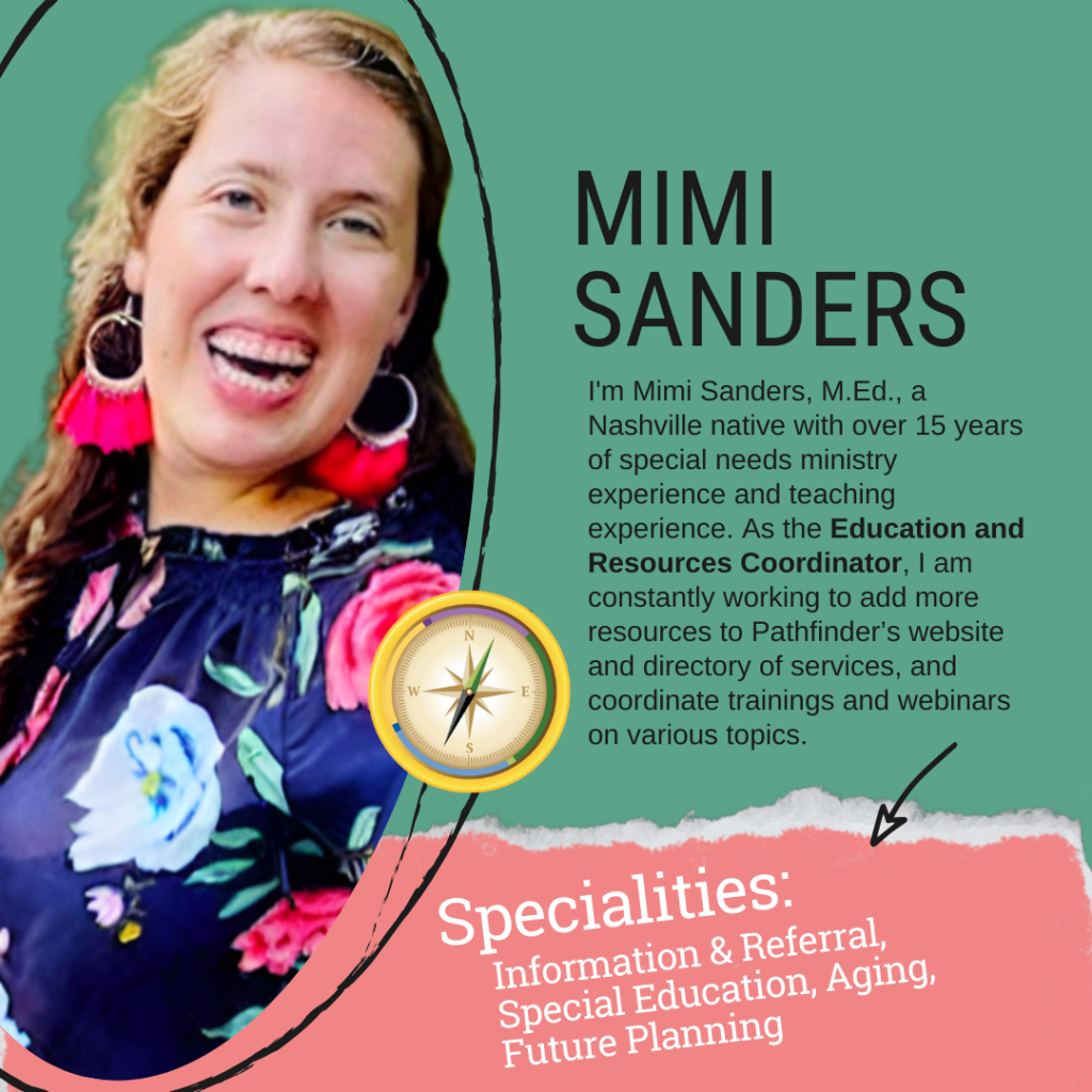 A professional profile image featuring Mimi Sanders, M.Ed., identified as the Education and Resources Coordinator. She is a white woman with long, wavy, light brown hair. She wears large, circular gold earrings with bright pink tassels and a navy blue blouse adorned with a vibrant floral pattern. She has a joyful, open-mouthed smile, conveying warmth and enthusiasm. The background is a solid green color with black, hand-drawn abstract accents. Her name, "MIMI SANDERS," is displayed in large black capital letters on the right side. Below her name, a paragraph introduces her as a Nashville native with over 15 years of special needs ministry and teaching experience. It highlights her role in expanding Pathfinder’s website resources and service directory while coordinating trainings and webinars. A gold compass emblem is placed near the center of the image. The bottom section has a torn-paper effect revealing a soft pink background with the word "Specialities:" in large white script. Below it, a list in white serif font details her expertise in Information & Referral, Special Education, Aging, and COVID-19 Outreach Projects. An arrow points toward this section, emphasizing her specialties.