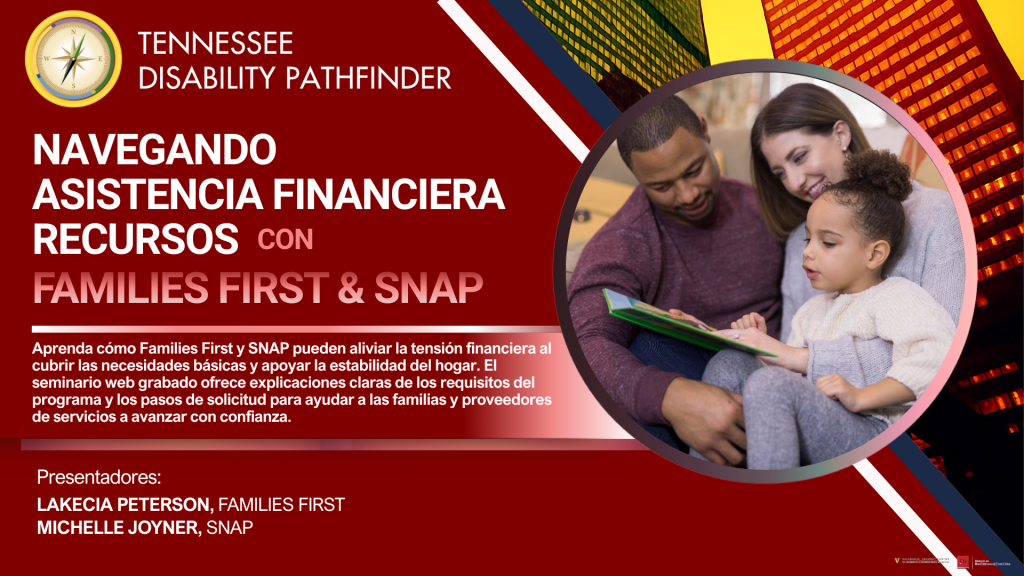 A Tennessee Disability Pathfinder webinar graphic in deep red with diagonal gold and white accents. Top left: Pathfinder compass logo with text “TENNESSEE DISABILITY PATHFINDER.” Main title in large white and pink red text: “NAVIGATING FINANCIAL ASSISTANCE RESOURCES — FAMILIES FIRST & SNAP,” with “FAMILIES FIRST & SNAP” highlighted in a lighter red/pink tone. Body text in white: “If you support individuals or families in the disability community, this session is worth your time. The webinar breaks down how Families First and SNAP can help households manage financial challenges, including the newest eligibility updates and how both programs can work together to support essentials like food, transportation, and basic living needs.” Bottom left presenter block in white: “Presenters: LAKECIA PETERSON, FAMILIES FIRST; MICHELLE JOYNER, SNAP.” Right side: a circular image of an adult and child seated together reading a book, framed with red. Small logos and legal marks appear along the bottom. Palette: red, white, gold, and pink red accents.